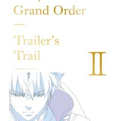 ANIPLEX OF AMERICA Fate/Grand Order Trailer's Trail II Artbook (Import)