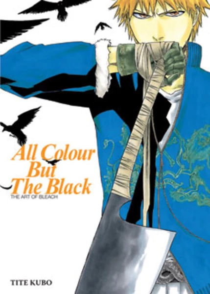 VIZ BOOKS All Colour But The Black The Art Of Bleach 3 VIZ BOOKS All Colour But The Black The Art Of Bleach